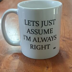 Orca Coatings White Ceramic 11oz Coffee Mug 'Lets Just Assume I'm Always Right'